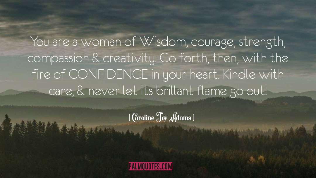 Courage Strength quotes by Caroline Joy Adams