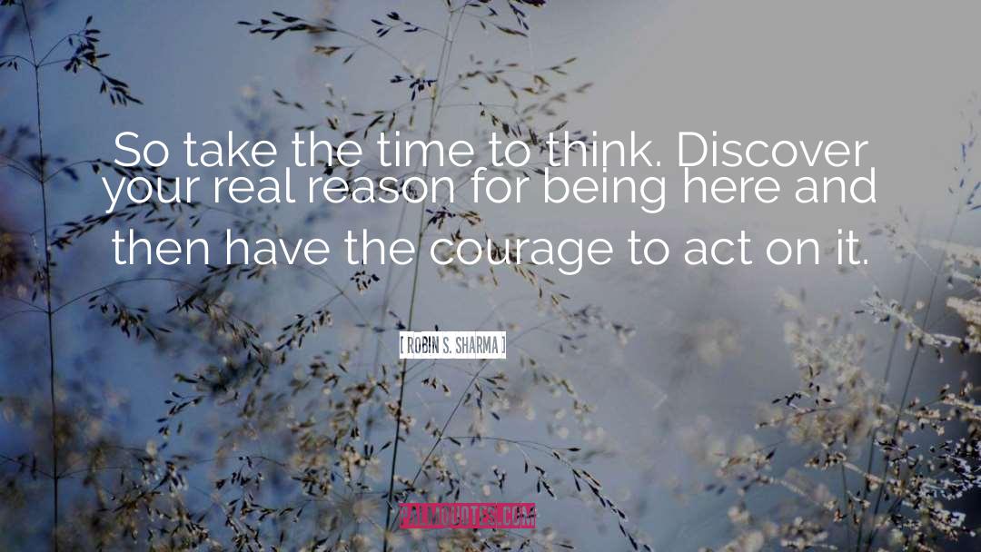 Courage To Act On Dreams quotes by Robin S. Sharma
