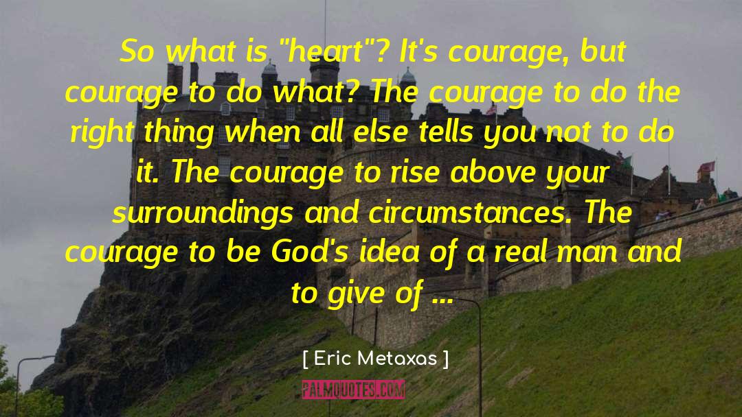 Courage To Be quotes by Eric Metaxas
