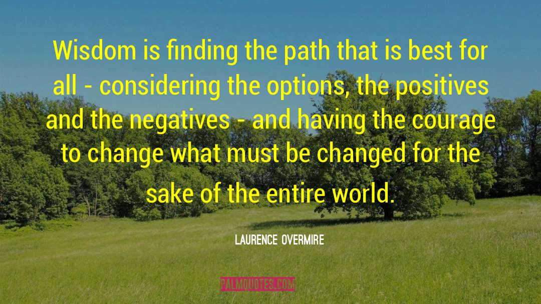 Courage To Change quotes by Laurence Overmire