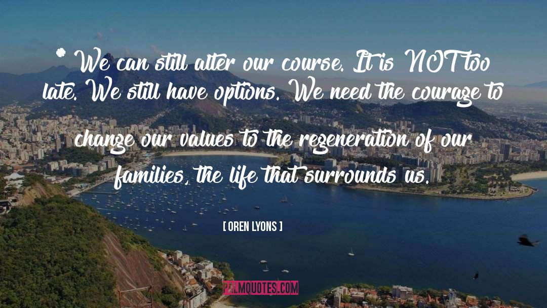 Courage To Change quotes by Oren Lyons