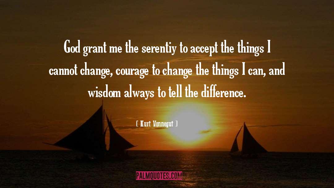 Courage To Change quotes by Kurt Vonnegut