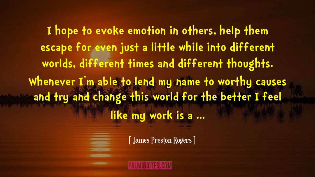 Courage To Change quotes by James Preston Rogers