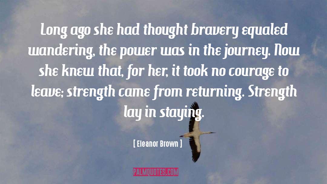 Courage To Leave quotes by Eleanor Brown