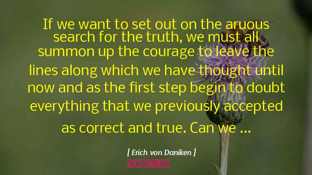 Courage To Leave quotes by Erich Von Daniken