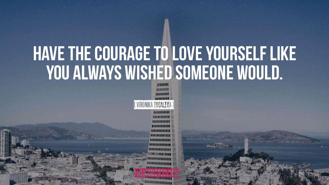 Courage To Love quotes by Vironika Tugaleva