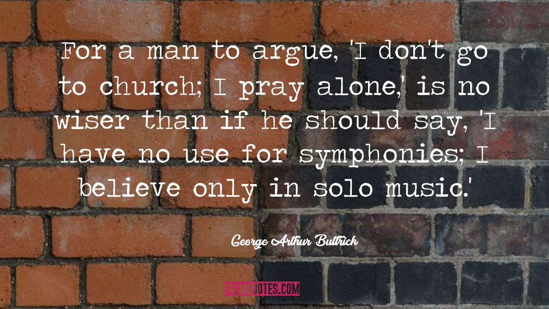 Courage To Say No quotes by George Arthur Buttrick