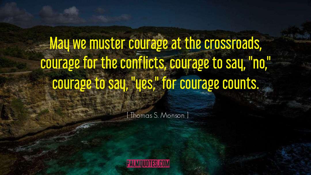 Courage To Say No quotes by Thomas S. Monson