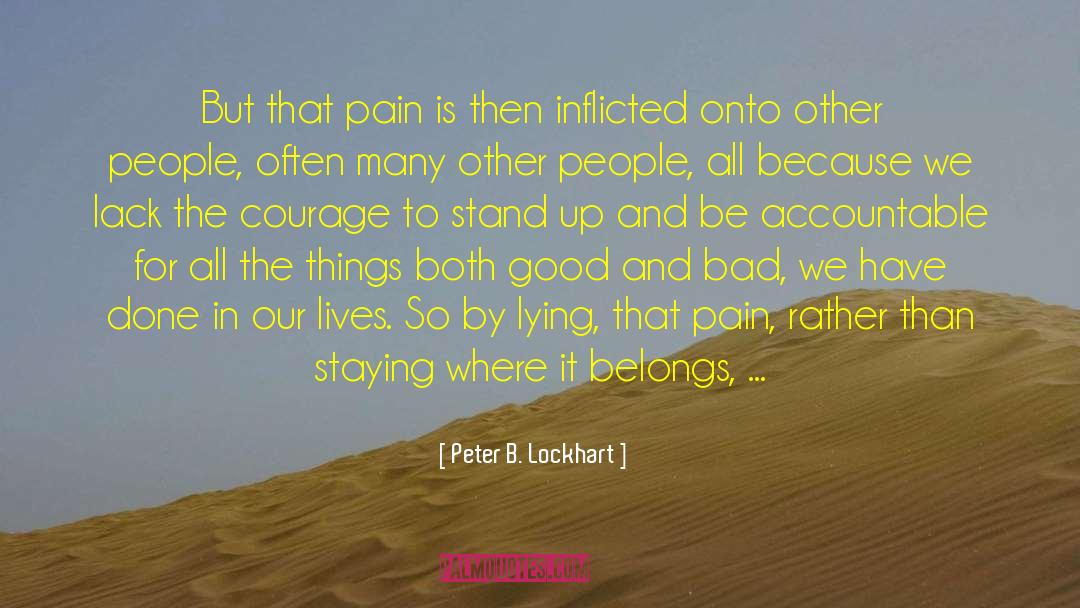 Courage To Stand Up quotes by Peter B. Lockhart