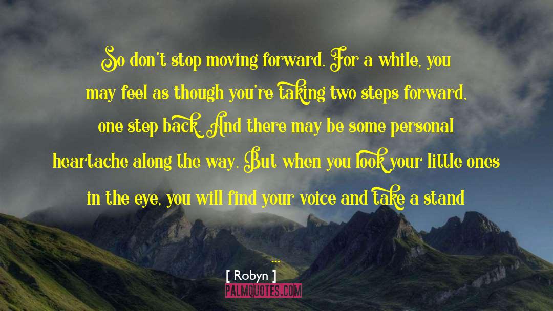 Courage To Stand Up quotes by Robyn