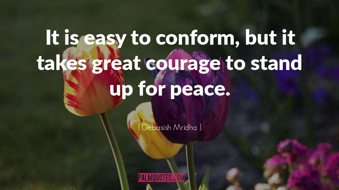 Courage To Stand Up quotes by Debasish Mridha