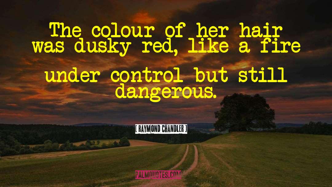 Courage Under Fire quotes by Raymond Chandler