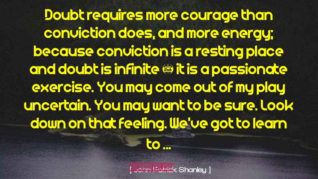 Courage Under Fire quotes by John Patrick Shanley