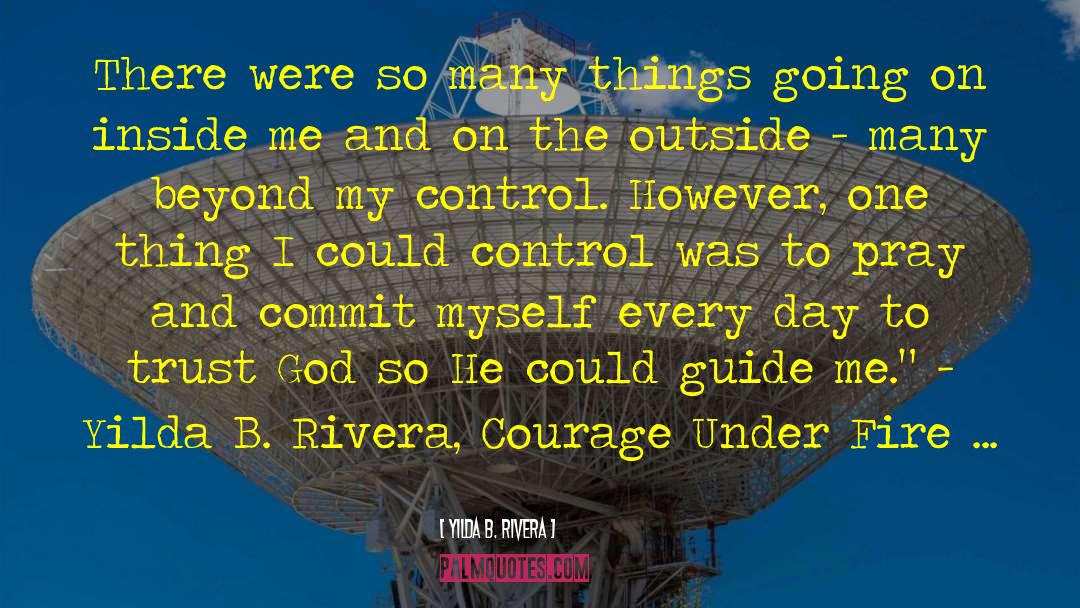 Courage Under Fire quotes by Yilda B. Rivera