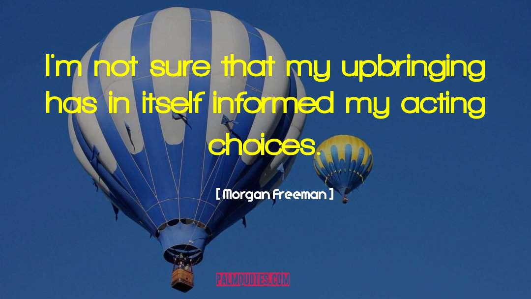 Courageous Choices quotes by Morgan Freeman