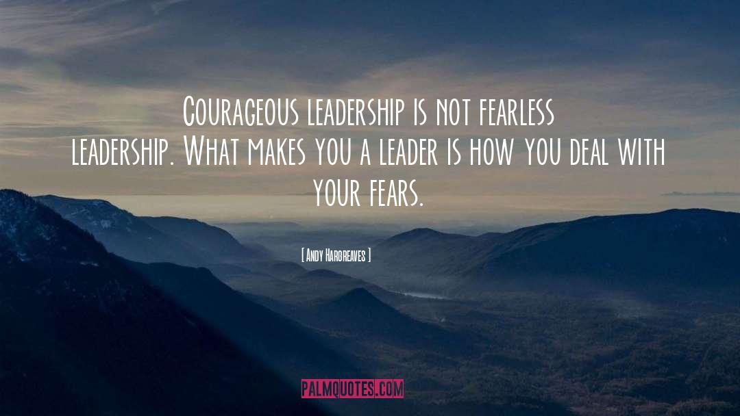 Courageous Leadership quotes by Andy Hargreaves