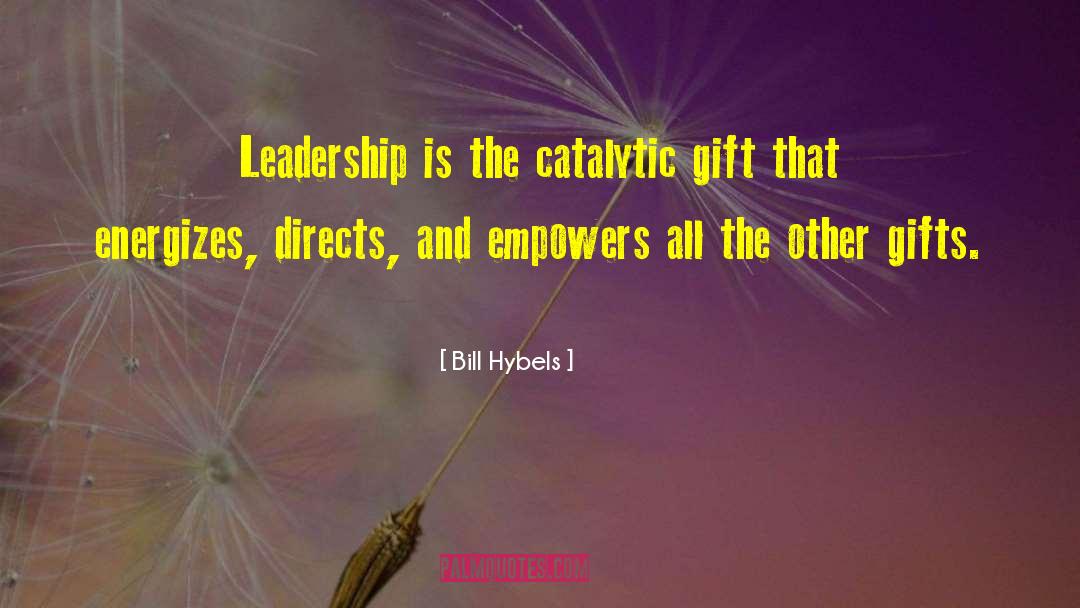 Courageous Leadership quotes by Bill Hybels