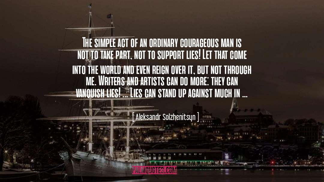Courageous Man quotes by Aleksandr Solzhenitsyn