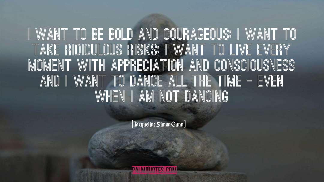 Courageous quotes by Jacqueline Simon Gunn