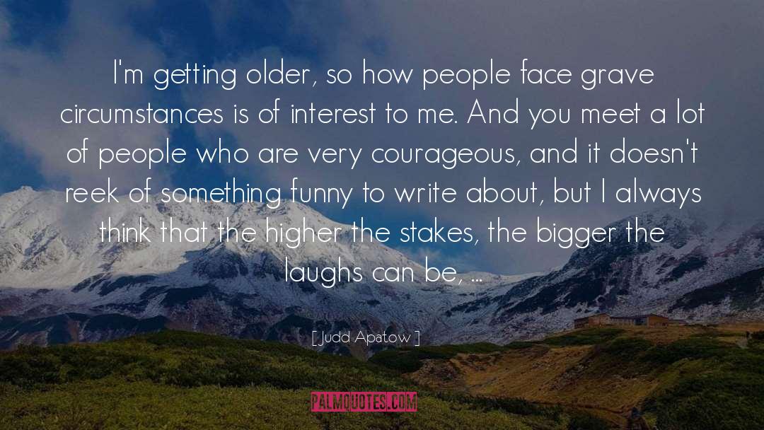 Courageous quotes by Judd Apatow