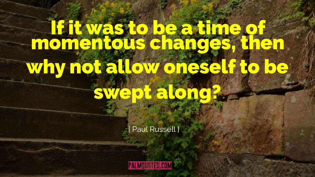 Courageous To Be Oneself quotes by Paul Russell