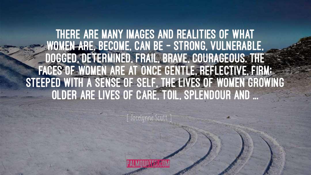 Courageous To Be Oneself quotes by Jocelynne Scutt