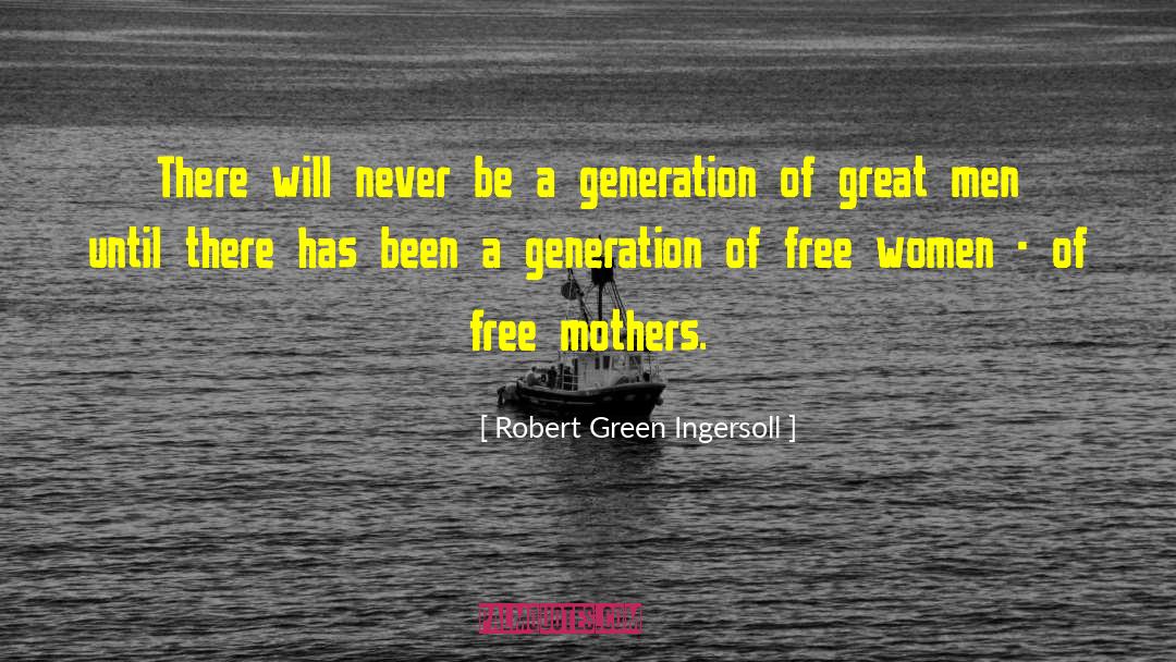 Courageous Women quotes by Robert Green Ingersoll