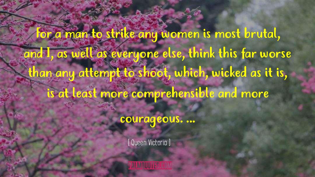 Courageous Women quotes by Queen Victoria