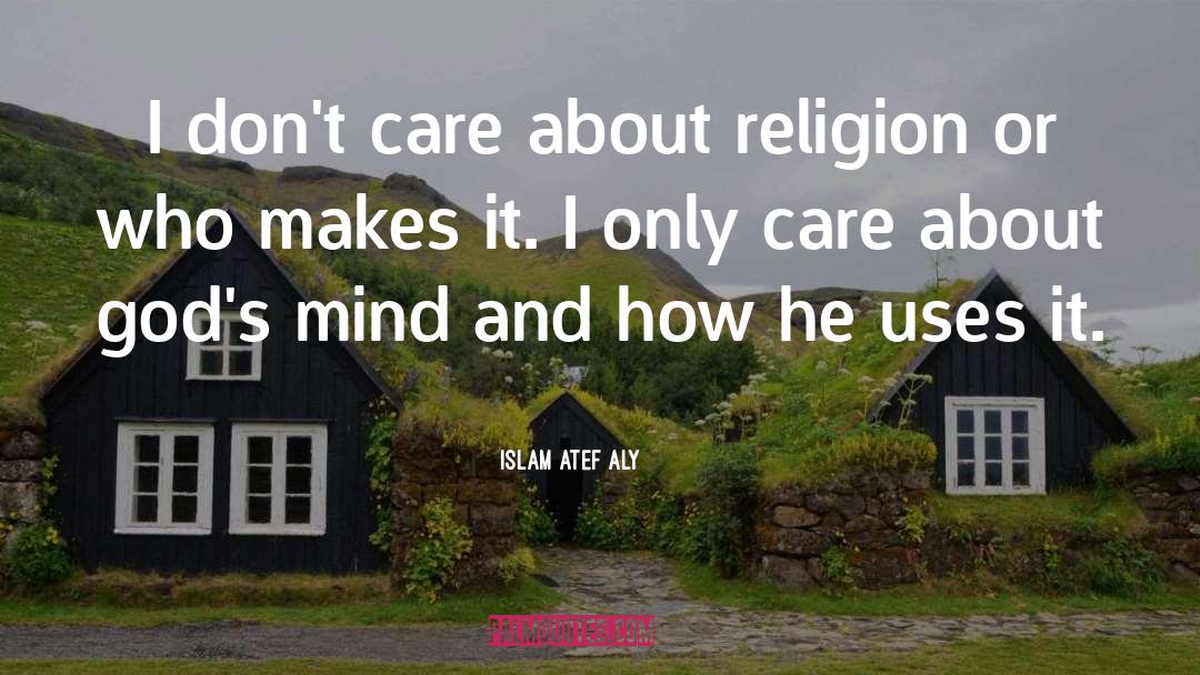 Course I Care quotes by Islam Atef Aly