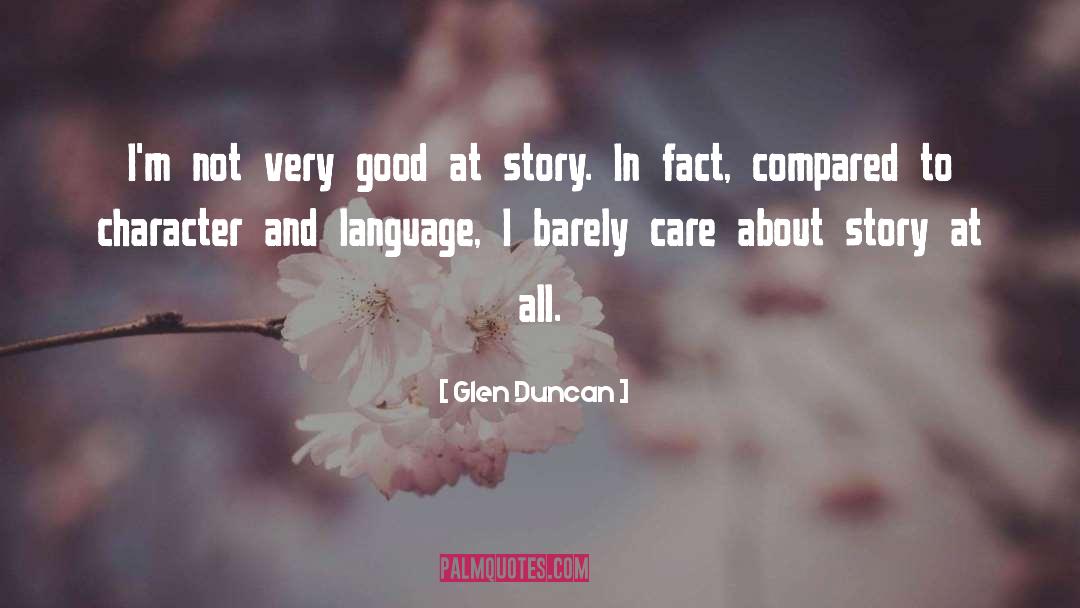 Course I Care quotes by Glen Duncan