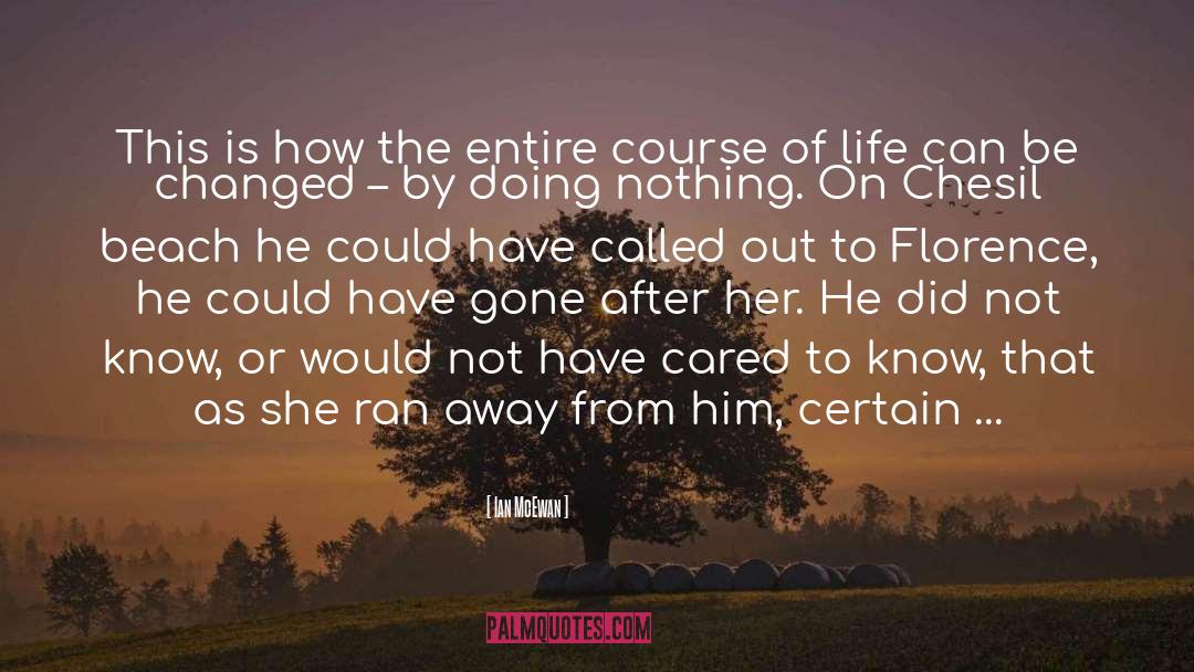 Course Of Life quotes by Ian McEwan