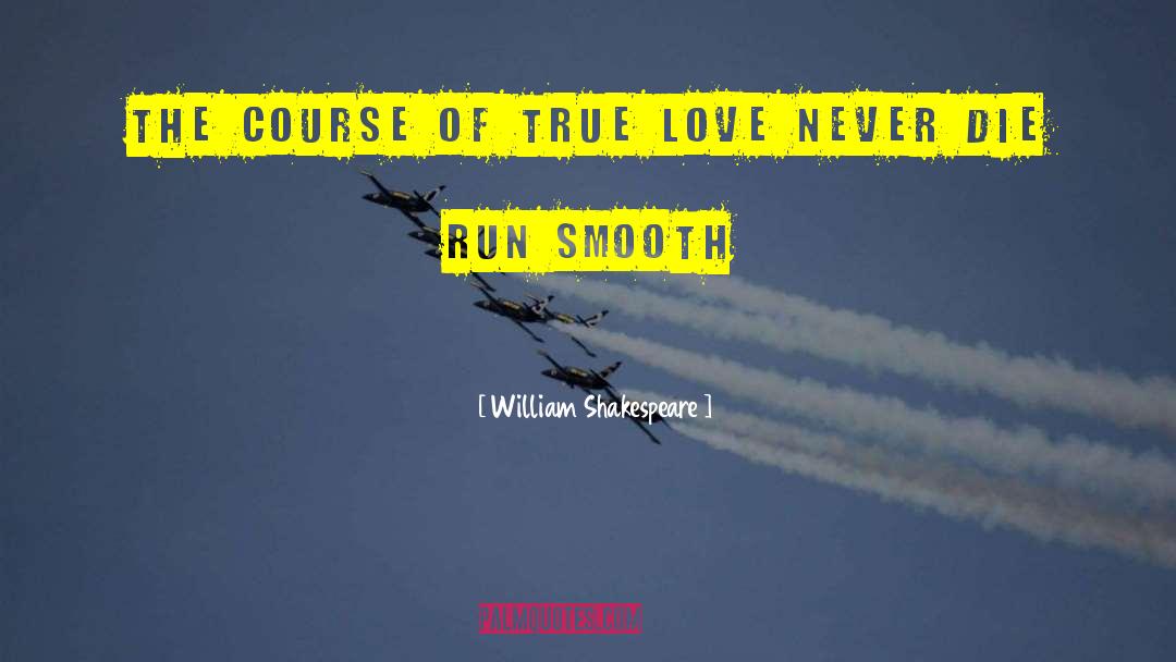 Course Of True Love quotes by William Shakespeare