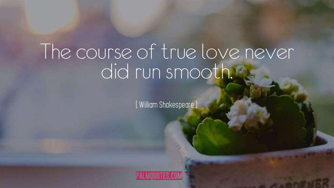 Course Of True Love quotes by William Shakespeare