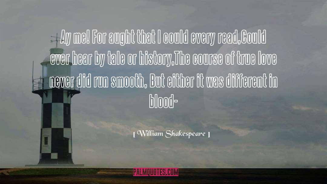Course Of True Love quotes by William Shakespeare
