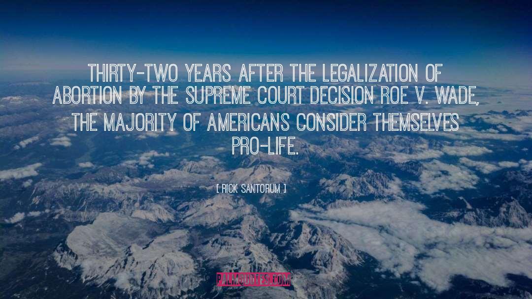 Court Decision quotes by Rick Santorum