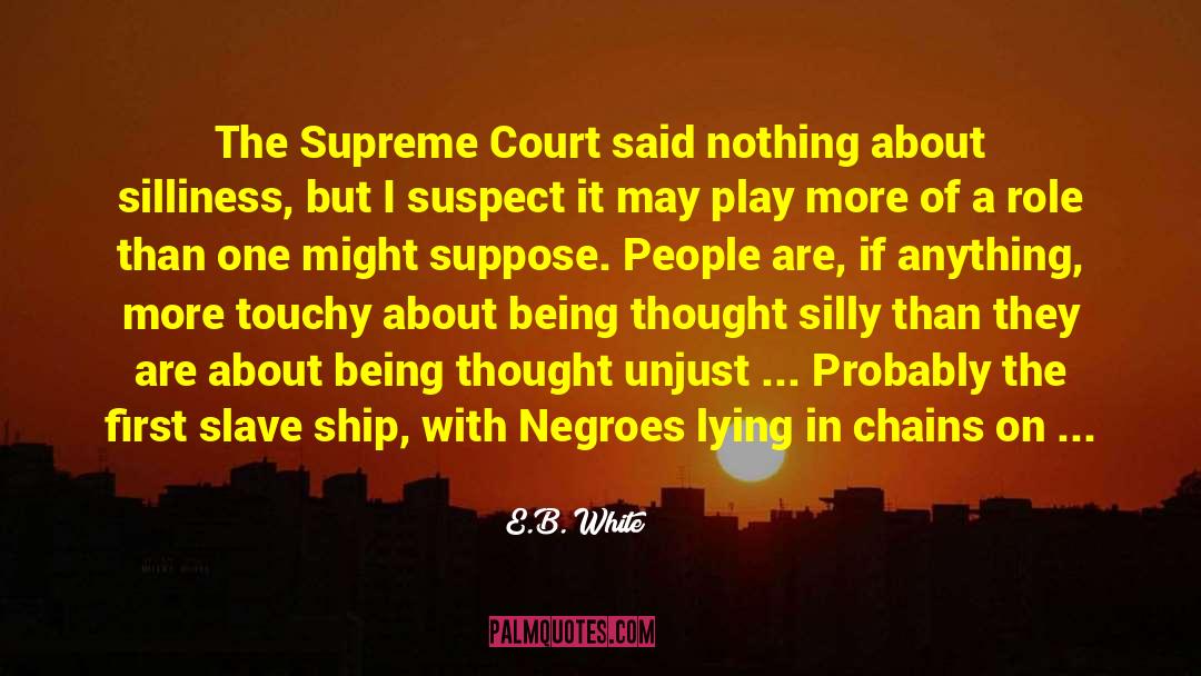 Court Decision quotes by E.B. White