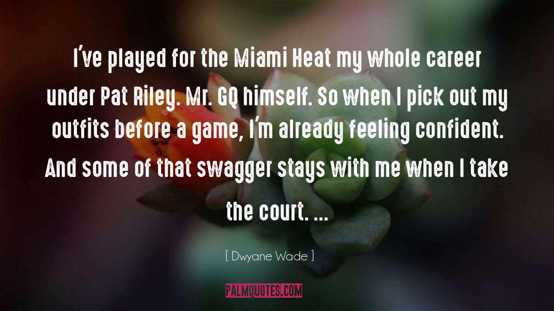 Court Intrigue quotes by Dwyane Wade