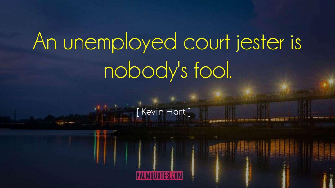 Court Jester quotes by Kevin Hart