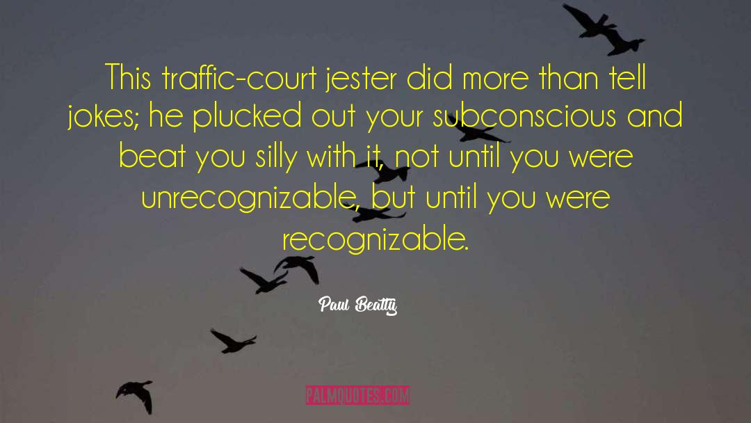 Court Jester quotes by Paul Beatty