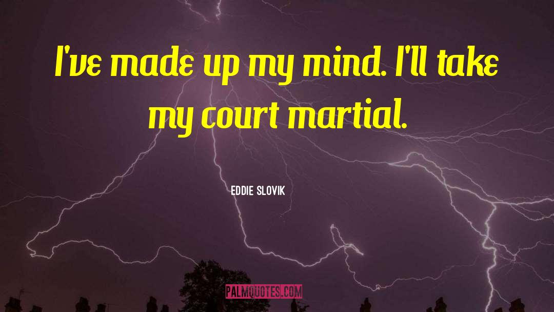 Court Martial quotes by Eddie Slovik