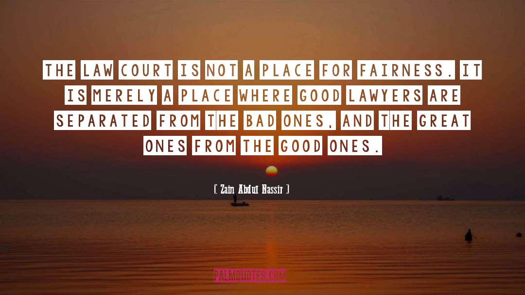 Court Of Law quotes by Zain Abdul Nassir