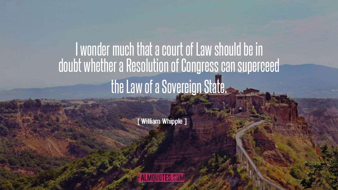Court Of Law quotes by William Whipple