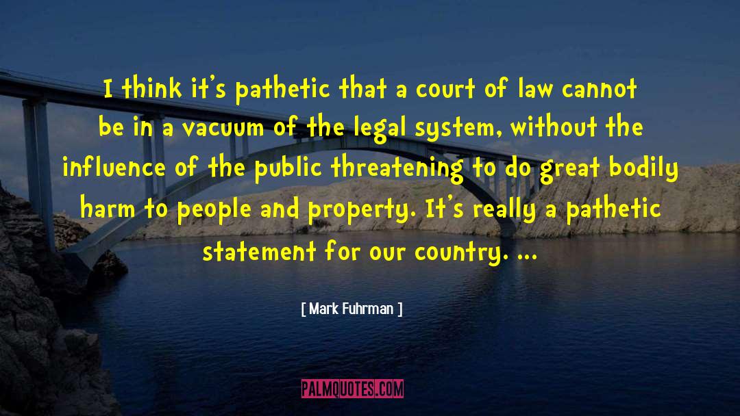 Court Of Law quotes by Mark Fuhrman