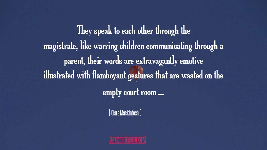 Court Room quotes by Clare Mackintosh