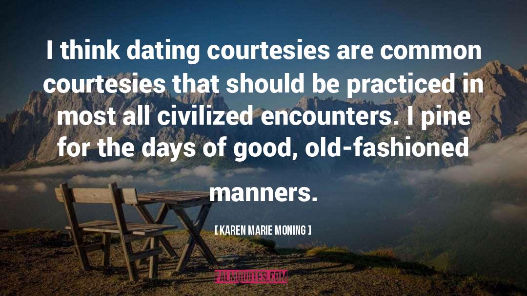 Courtesies quotes by Karen Marie Moning
