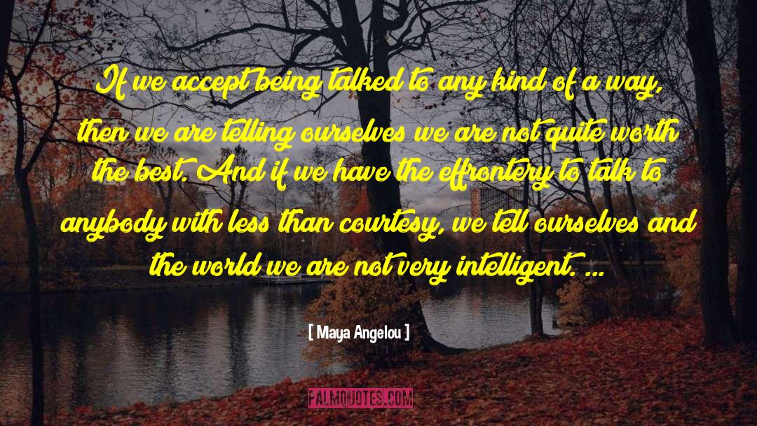 Courtesy quotes by Maya Angelou