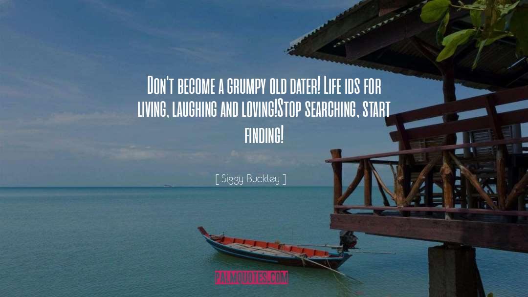 Courting Finding Love Suitor quotes by Siggy Buckley