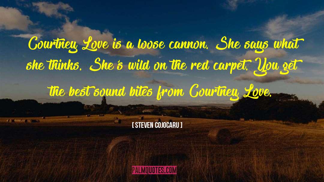 Courtney Love quotes by Steven Cojocaru
