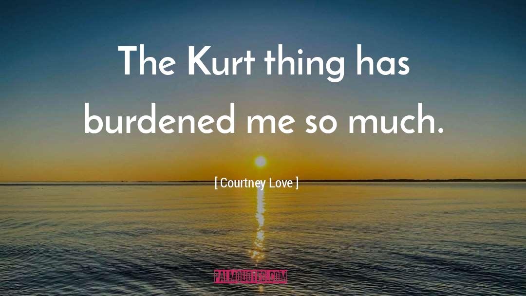 Courtney Love quotes by Courtney Love