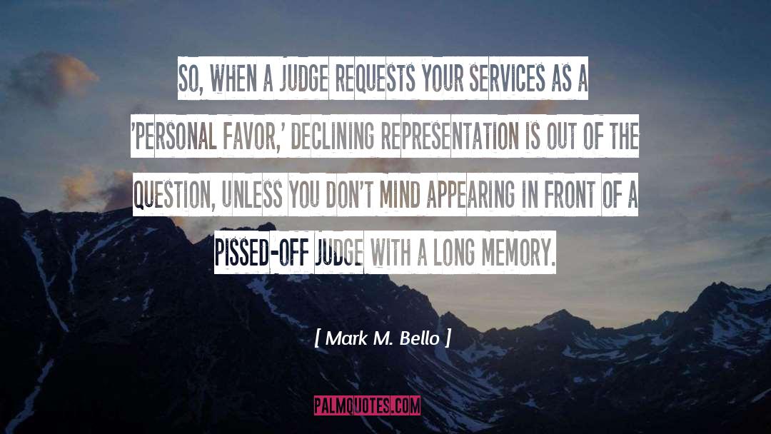 Courtroom quotes by Mark M. Bello